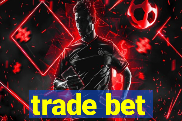 trade bet